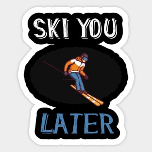 ski you later winter sports ski racing Design Gift Sticker